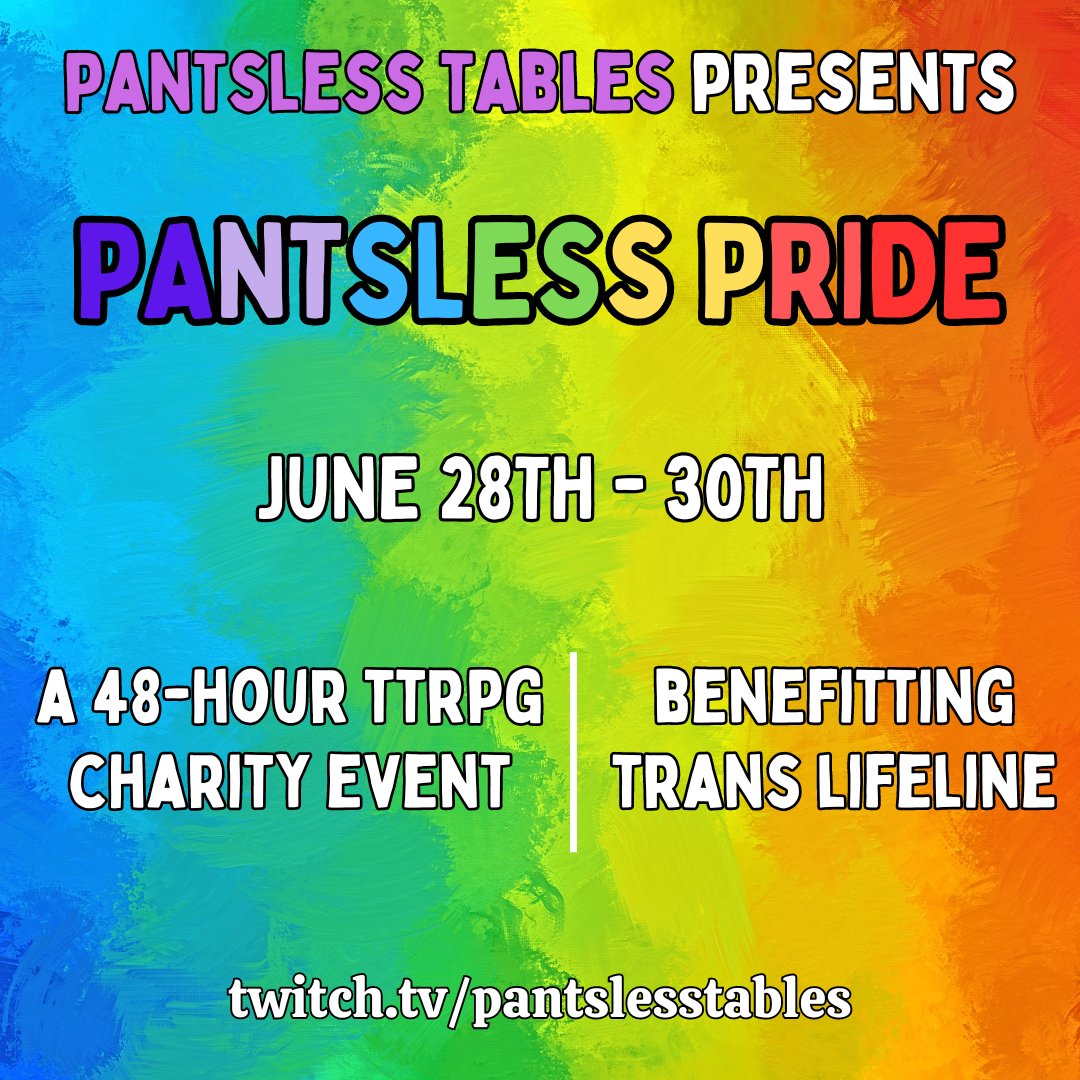 Pantsless Tables is excited to present Pantsless PRIDE, our first pride fundraiser for @TransLifeline as part of @TeamSidequestTV! 48 hours of TTRPGs from June 28th to 30th! If you would like to run a game for us, please fill the form below! Apply here: forms.gle/5yE9eGJNujpser…