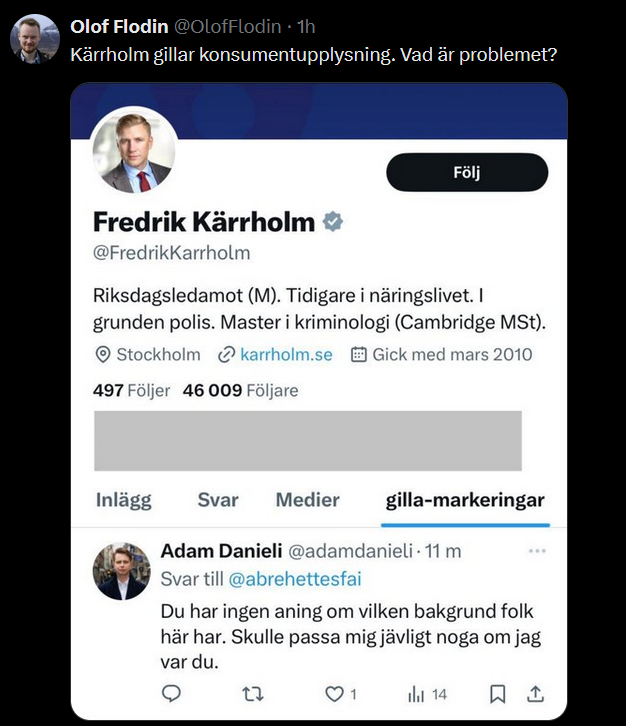 @Fjellner Din kollega i Moderaterna Fredrik Kärrholm håller inte med dig. Han tycker att media överdriver och att detta inte var så farligt. Kärrholm gillar också tweets där en person direkt hotar en annan. Det är bottenlöst dåligt av en riksdagsman att gilla hot.