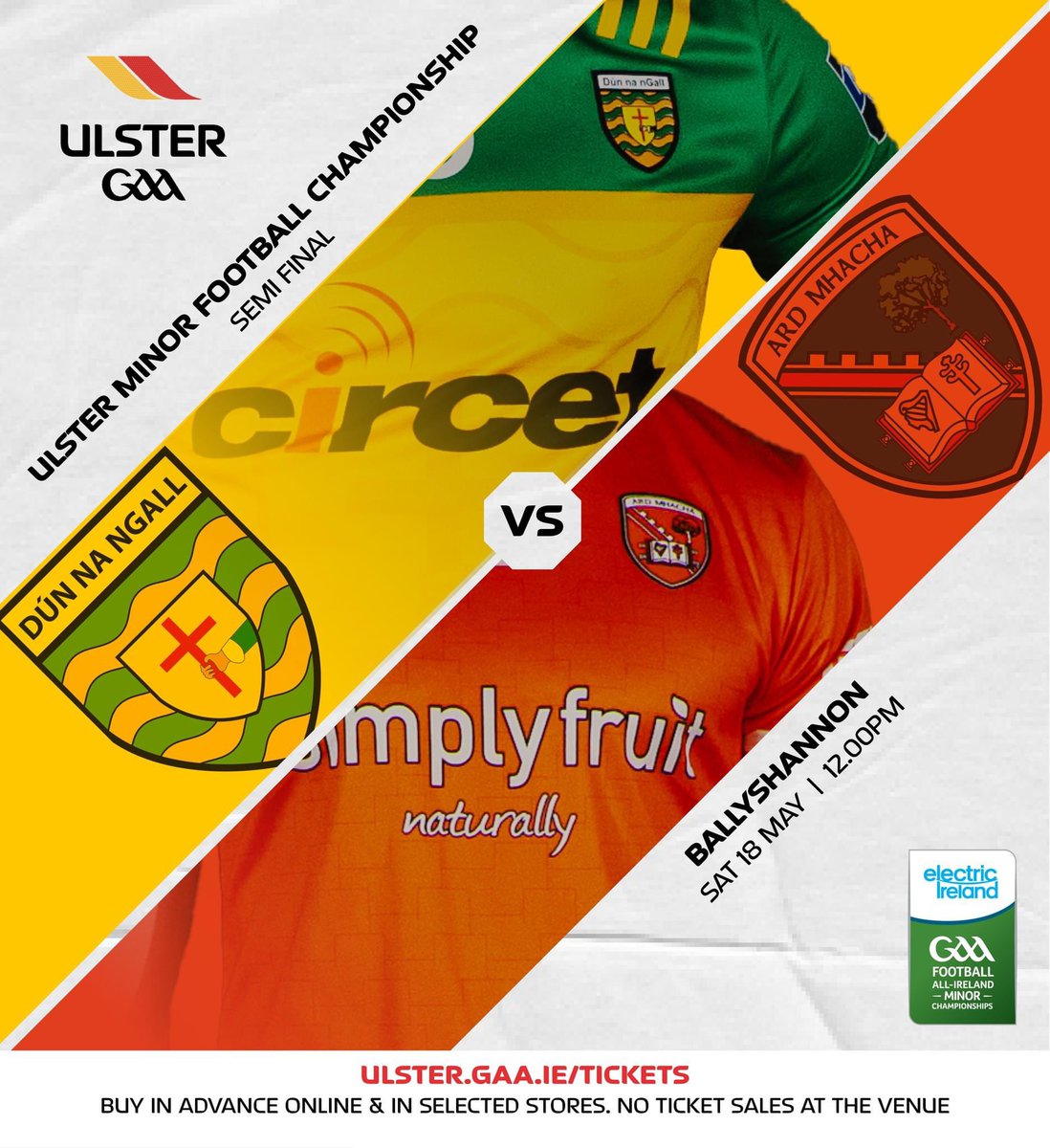 2024 @ElectricIreland Ulster Minor Football Championship Semi Final 🏐🏆 @officialdonegal 🟨🟩 v @Armagh_GAA 🟧⬜️ Sat 18 May 12pm Ballyshannon 🎟️ Buy tickets in advance online. No sales at venue ➡️ universe.com/events/electri… #Ulster2024 #ThisIsMajor