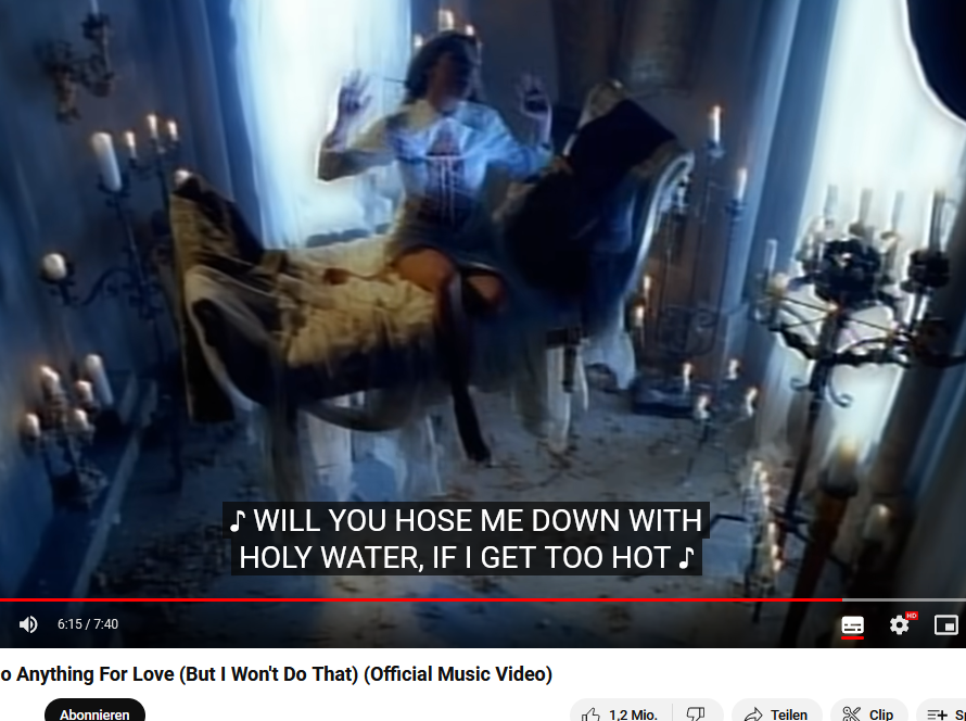 'Will you hose me down with holy water if I get too hot' is one hell of a line .... classic Meat Loaf