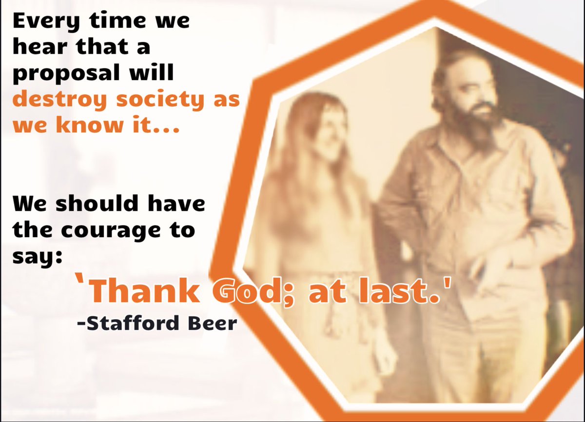 “Evert time we hear that a proposal will destroy society as we know it, we should have the courage to say: thank God; at last.” -Stafford Beer