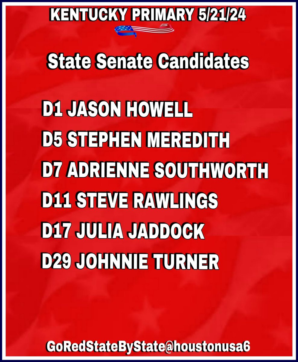 KENTUCKY PRIMARY—MAY 21, 2024 State Senate Candidates #GoRedStateByState 🔻