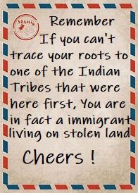I’m NOT afraid to admit my ancestors were immigrants of this land we now call America.. What about you?