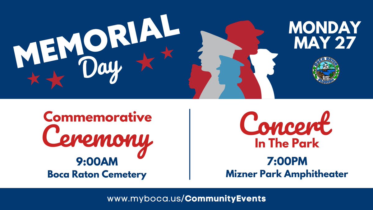 Join us Monday, May 27 to remember and honor our fallen heroes. 9AM - 10AM | Commemorative Ceremony featuring community speakers and City officials. Seating provided. FREE and open to the public. Boca Raton Cemetery | 451 SW 4th Avenue - - - - - - - - - - 🎵🎶7PM - 8:30PM |