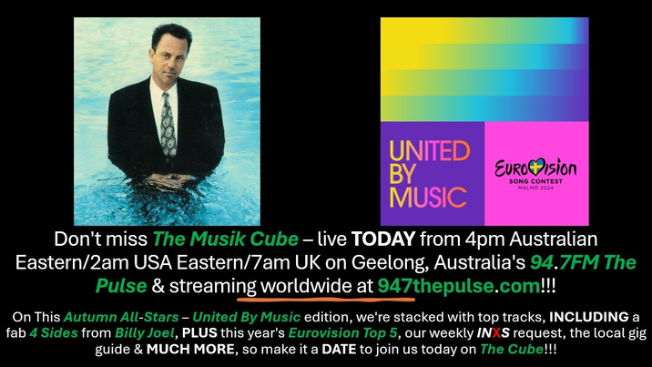.<a href="/TheMusikCube/">Musik Cube</a> LIVE from 4pm Australian Eastern/2am USA Eastern/7am UK on @947ThePulse, 947thepulse.com &amp; via the #CommunityRadioPlus &amp; @TuneIn apps! 
#AutumnAllStars - #UnitedByMusic edition. 
#4Sides -@BillyJoel.
<a href="/Eurovision/">Eurovision Song Contest</a> 2024 Top 5.
<a href="/INXS/">INXS</a> request. Text 0488 877 947.