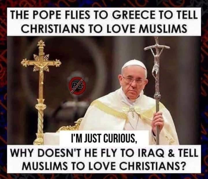 Who agrees this WOKE Marxist Pope is a disgrace to Catholic Church and to Christians in general?

Christians are being slaughtered by Muslims in Africa but he is more concerned about Islamophobia?