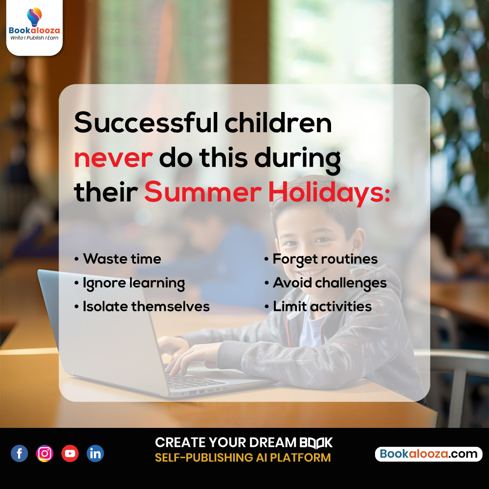 Successful children seize summer: no lounging, no missed learning, no indoor isolation, no routine rut, no neglecting health, no fear of new challenges. Visit: ow.ly/GINK50RGYZe 

#WriterTips #Storytelling #Bookalooza #SummerStories #SummerVacations #BookWriting