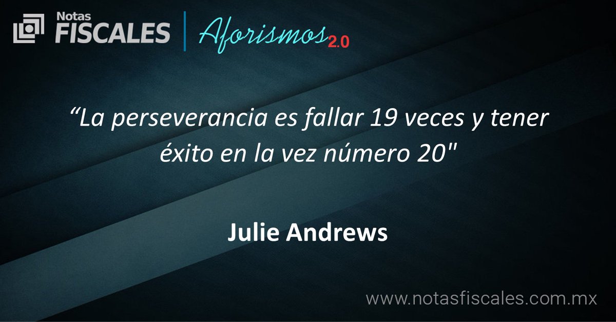 #Aforismos 2.0

#JulieAndrews actriz británica 

#Revista #NotasFiscales #RevistaNotasFiscales #impuestos #Contabilidad