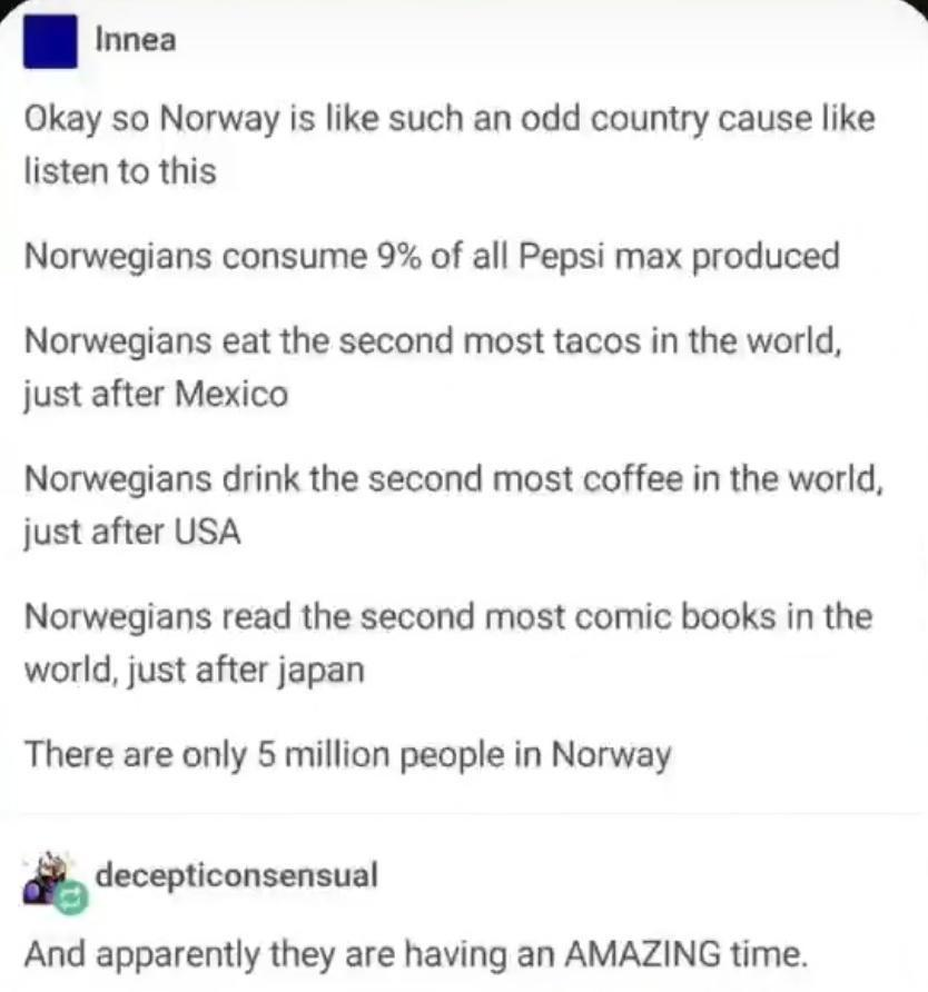 Norway just over there quietly perfecting society
