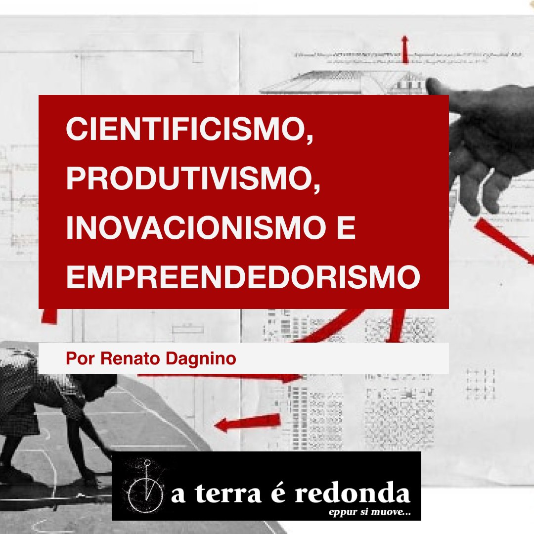 Cientificismo, produtivismo, inovacionismo e empreendedorismo Por Renato Dagnino Os “Quatro Cavaleiros do Apocalipse” que invadem a universidade pública. aterraeredonda.com.br/cientificismo-… #aterraéredonda #RenatoDagnino