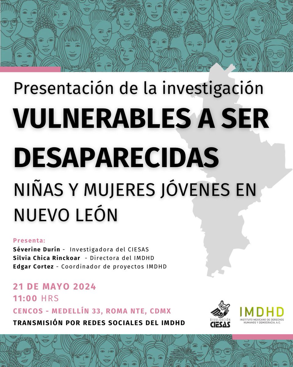 #EnAgenda | presentación de la investigación: 📌 Vulnerables a ser desaparecidas: niñas y mujeres jóvenes en #NuevoLeón 🗓️ 21 de mayo ⏰ 11 am 📍@cencos Transmisión 🔴 redes sociales del IMDHD