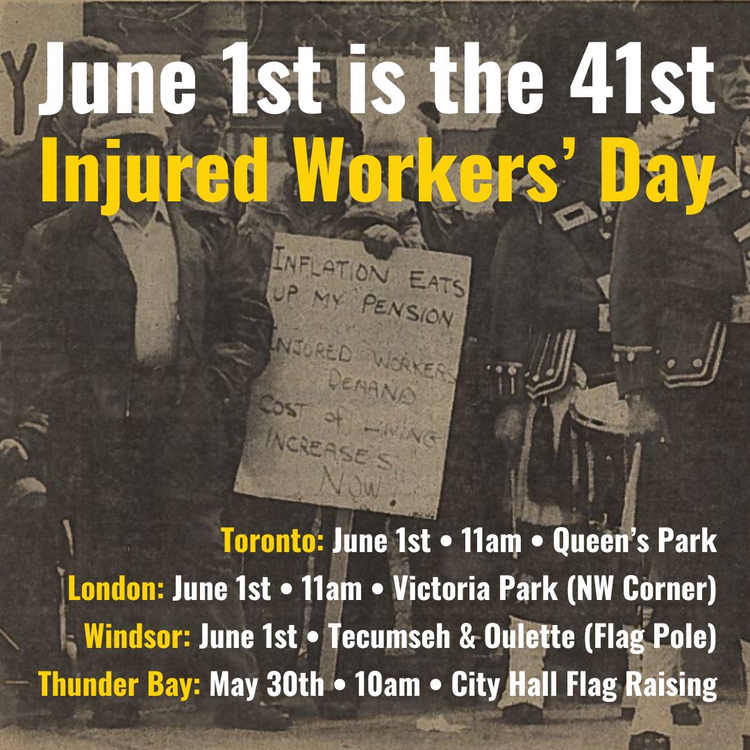 Injured workers are everywhere. See you there. #Toronto #London #ThunderBay #Windsor #InjuredWorkersDay