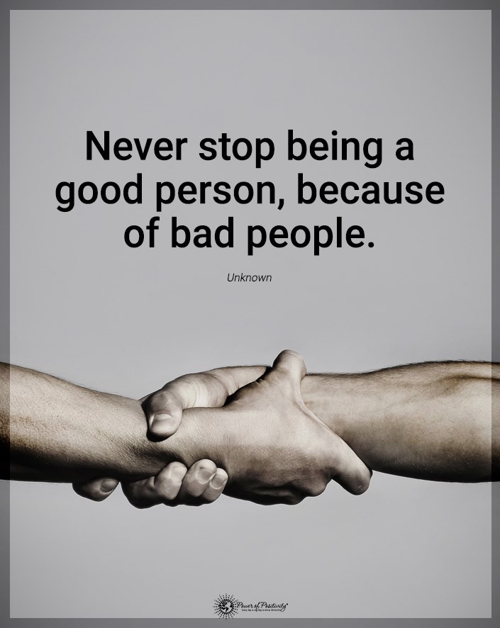 “Never stop being a good person…”