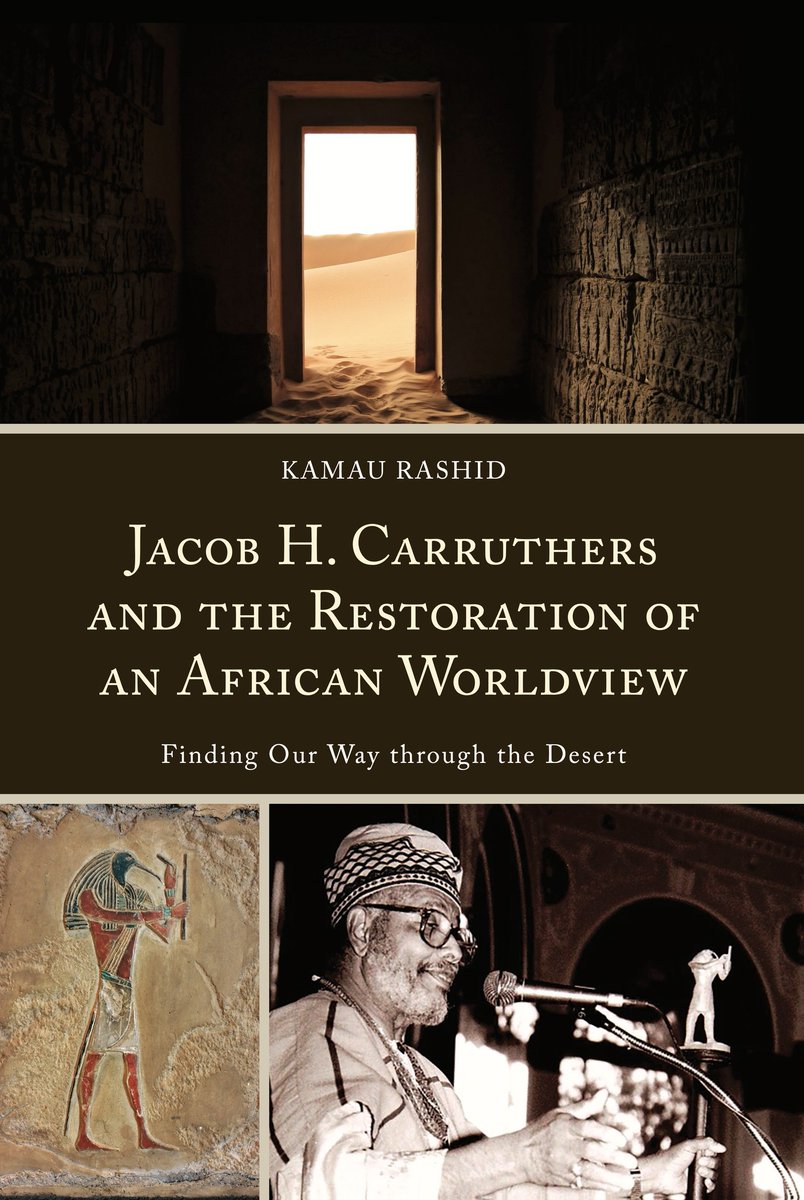 KamauRashid's tweet image. Jacob H. Carruthers and the Restoration of an African Worldview: Finding Our Way through the Desert
Available for pre-order now!
rowman.com/ISBN/978179360…