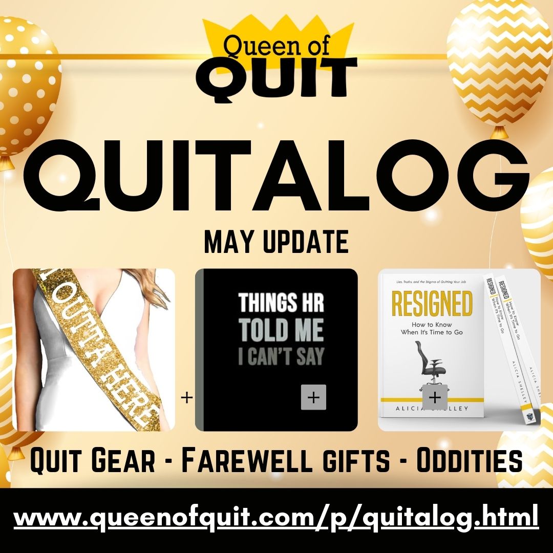 May-be it's time you checked out the Quitalog for random quit-related gifts and goofy gags? queenofquit.com/p/quitalog.html