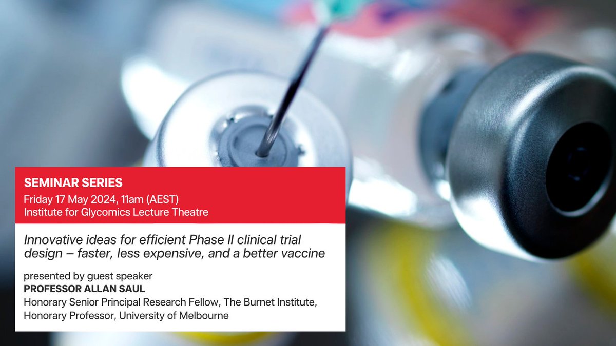 Join us Friday 17 May 11am for a #seminar presented by guest speaker Prof Allan Saul entitled “Innovative ideas for efficient Phase II clinical trial design – Faster, less expensive, and a better vaccine”. Venue: @GlycoGriffith Lecture Theatre, Gold Coast campus, G26, Room 4.09