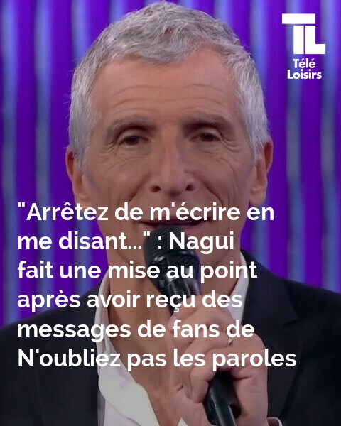 'Arrêtez de m'écrire en me disant...' : Nagui fait une mise au point après avoir reçu des messages de fans de N'oubliez pas les paroles ➡️ l.programme-tv.net/Hwt