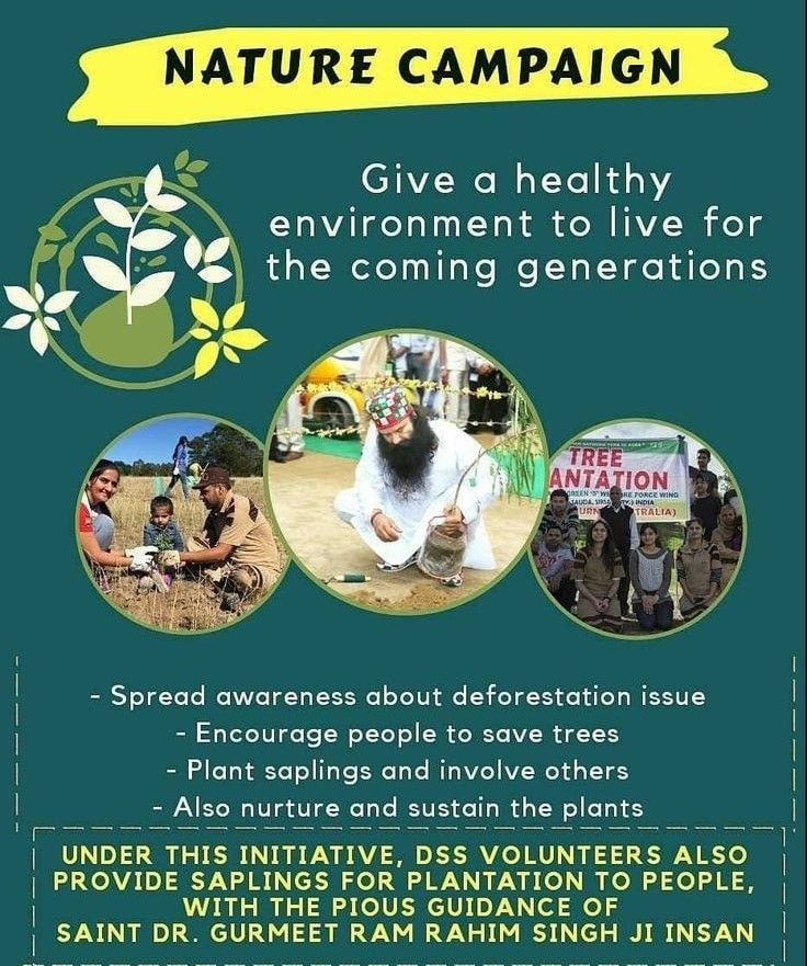 Nature Campaign- Dera Sacha Sauda has made many world records for planting trees The reform known as “Tree Plantation Campaign” keeps on going every year around the globe, helping the environment! “Plant a tree today for a better tomorrow.” #GoGreen 🌴 🌱🌱🌱 Saint Ram Rahim Ji