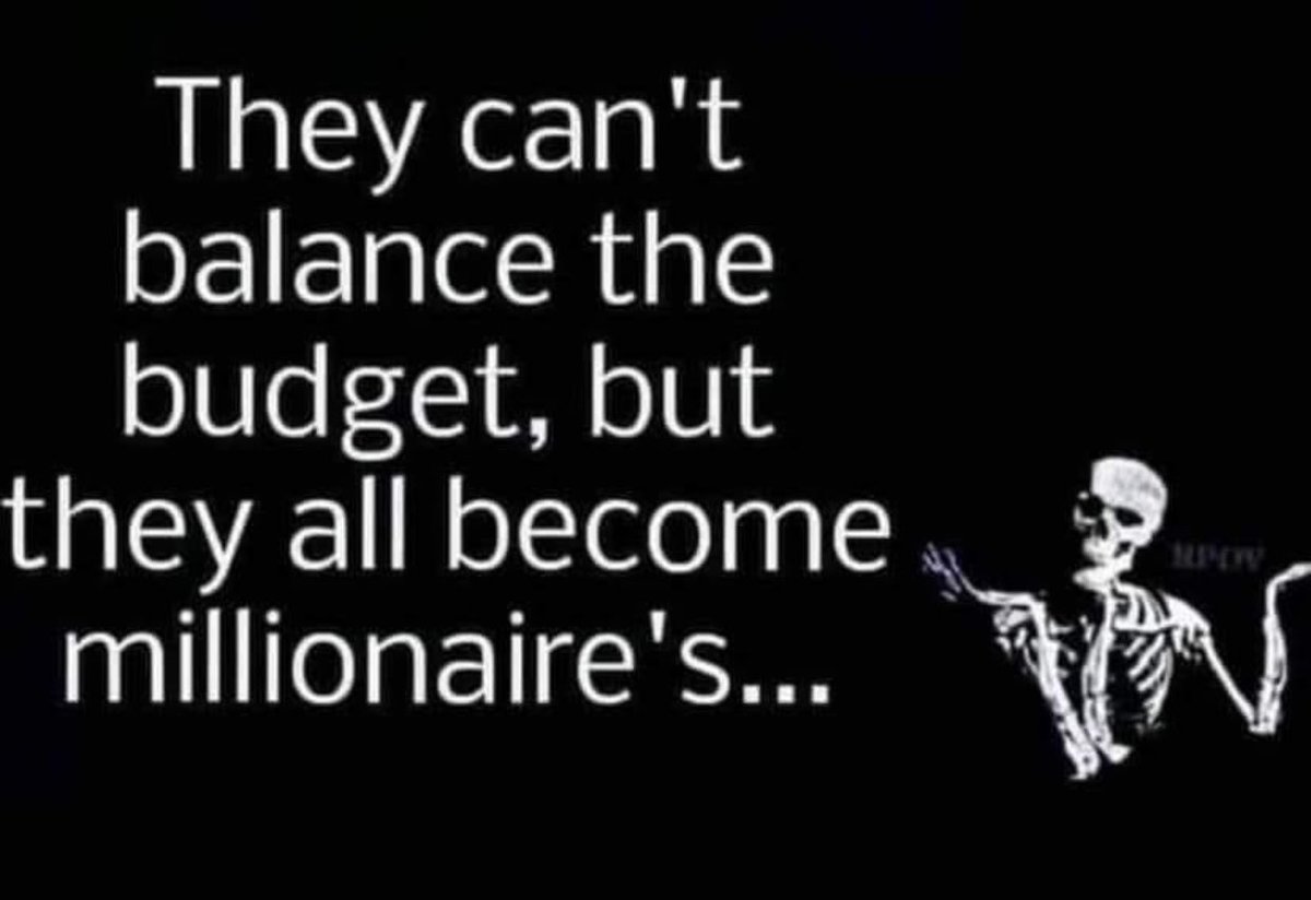 How come we haven't seen a balanced budget for 30 years, yet our politicians are so financially astute that almost every one is a multimillionaire?