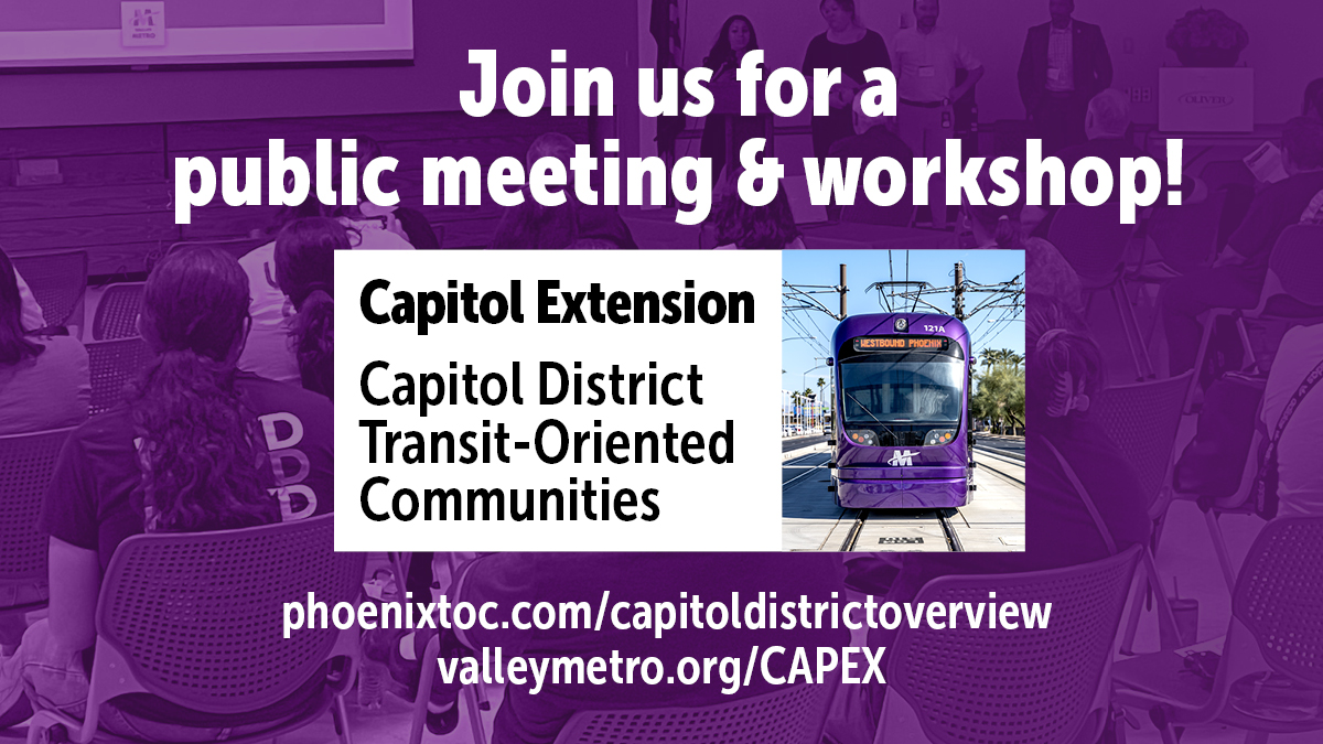 City of Phoenix and @valleymetro invite you to join us in-person (May 18, 21 or 22) or online (May 20) to learn about and provide input on the Capitol Light Rail Extension and transit-oriented communities. Learn more: valleymetro.org/project/capito…