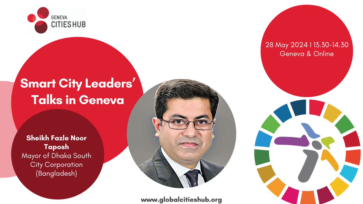 We're honored to have Sheikh Fazle Noor Taposh, Mayor of Dhaka South City Corporation 🇧🇩, as a speaker at our Smart City Leaders’ Talks in Geneva on 28 May during #WSIS2024. Discover the transformative power of smart cities! Learn more: globalcitieshub.org/en/smart-city-…