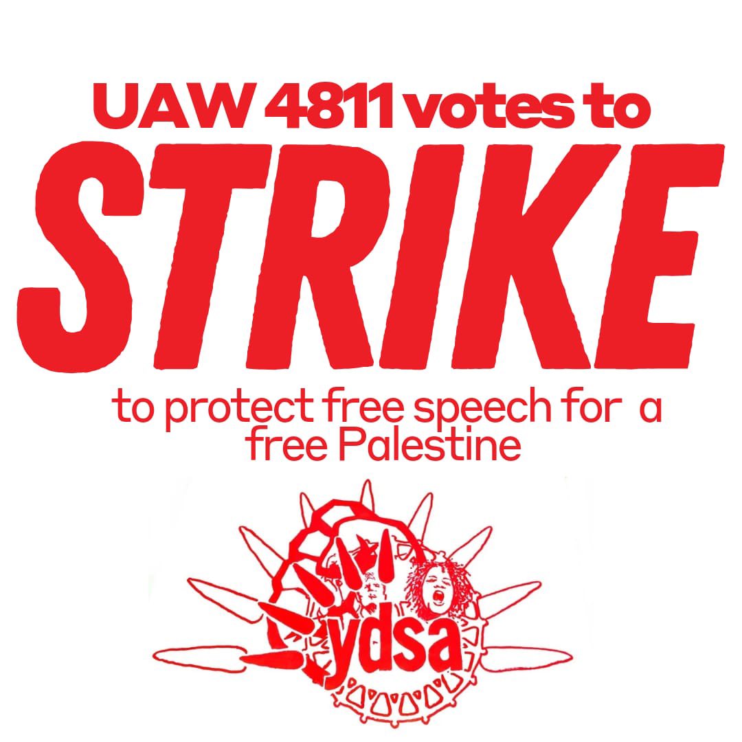 As YDSA, we are in full support of the <a href="/uaw_4811/">UAW 4811</a> members' decision to go on strike to defend the rights of students and workers demanding divestment from the genocide in Gaza. We will be mobilizing our chapters to support these picket lines until we win!