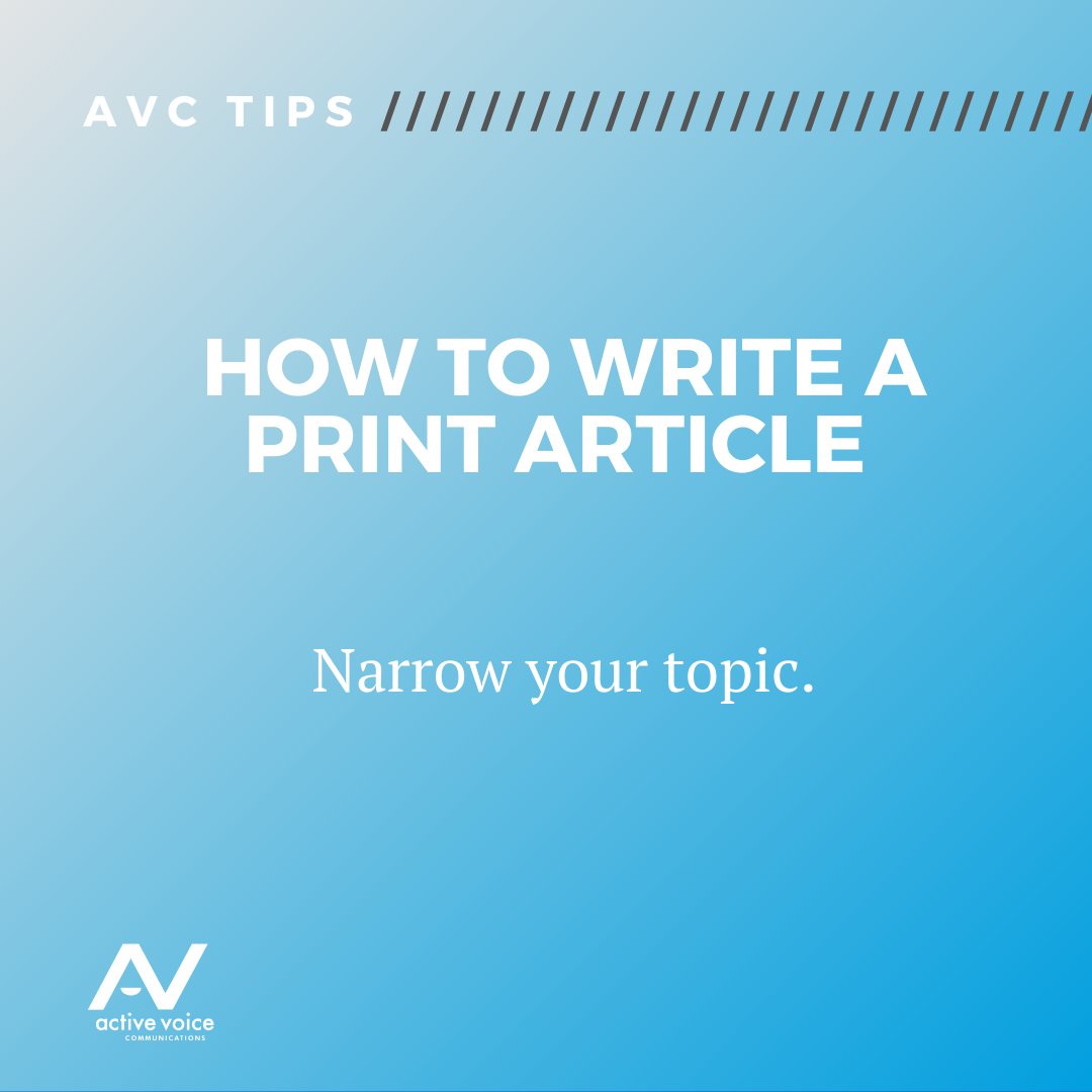 In print, space is limited. Choose a focused topic to explore thoroughly rather than skimming the surface of a broader one. Your readers will thank you. >> theactivevoice.com/how-to-write-a… 

#Writer #ContentManagement #ContentStrategy #Writing #AVCInsights  #WritingTips