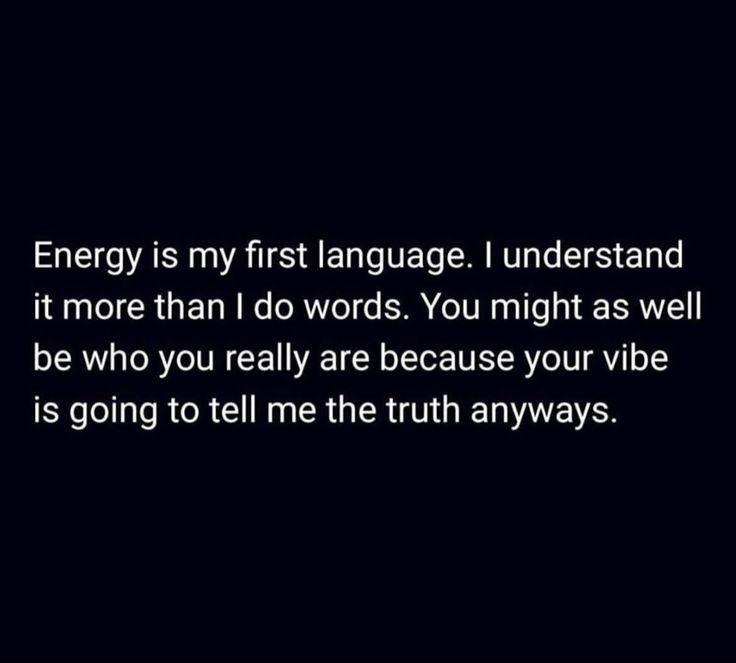 Energy doesn't lie, so let's communicate authentically.