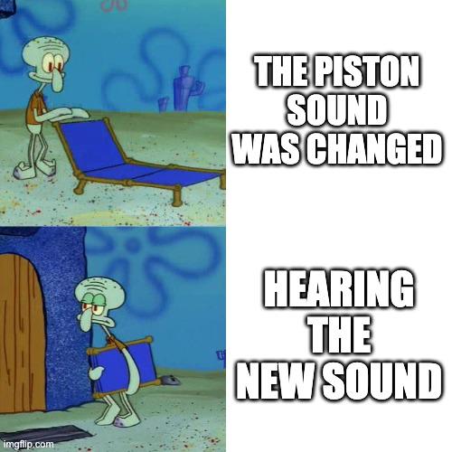 Not a fan of the new piston sound