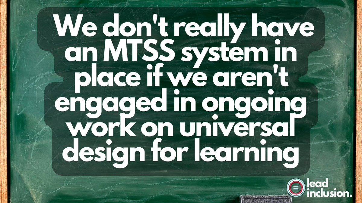 🔧 We don't really have an #MTSS system in place if we aren't engaged in ongoing work on universal design for learning. #LeadInclusion #EdLeaders #Teachers #UDL #TeacherTwitter