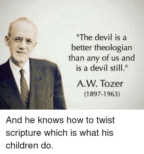 @DustyDeevers The Devil too is a theologian and still a Devil