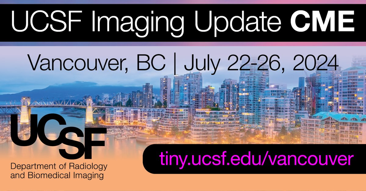 Hey, #radiologists! The @UCSFimaging Update in Vancouver from July 22 - 26 will offer 25 CME credits. Register by May 20 to get the early bird special! radiology.ucsf.edu/cme/ucsf-imagi…