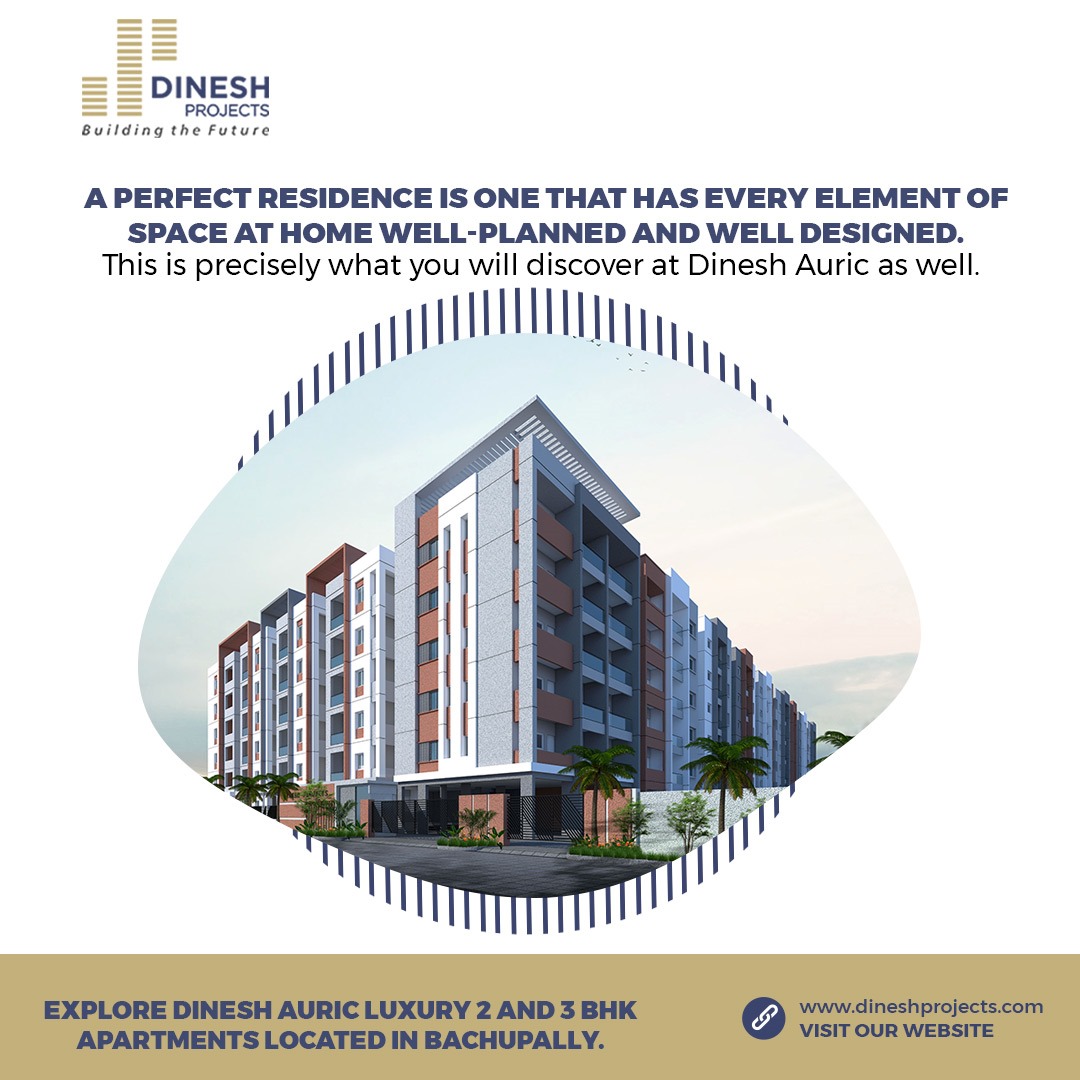 Explore Dinesh Auric Luxury 2 and 3 BHK apartments Located in Bachupally.
#LuxuryRealEstate #DineshAuric #PremiumProperty #2BHKApartments #ApartmentsForSale #3BHKApartments #bachupally #FlatForSale #DineshProjects #DineshAuric