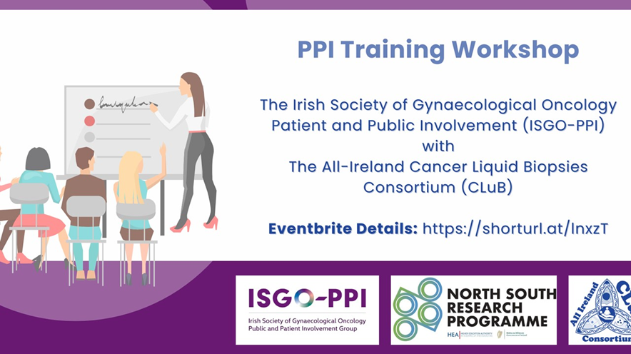 The Irish Society of Gynaecological Oncology Public & Patient Involvement Group (ISGOPPI) & the All-Ireland Liquid Biopsy Consortium (CLuB) invite you to an afternoon training session for public & patient involvement (PPI). To register please click: shorturl.at/lnxzT