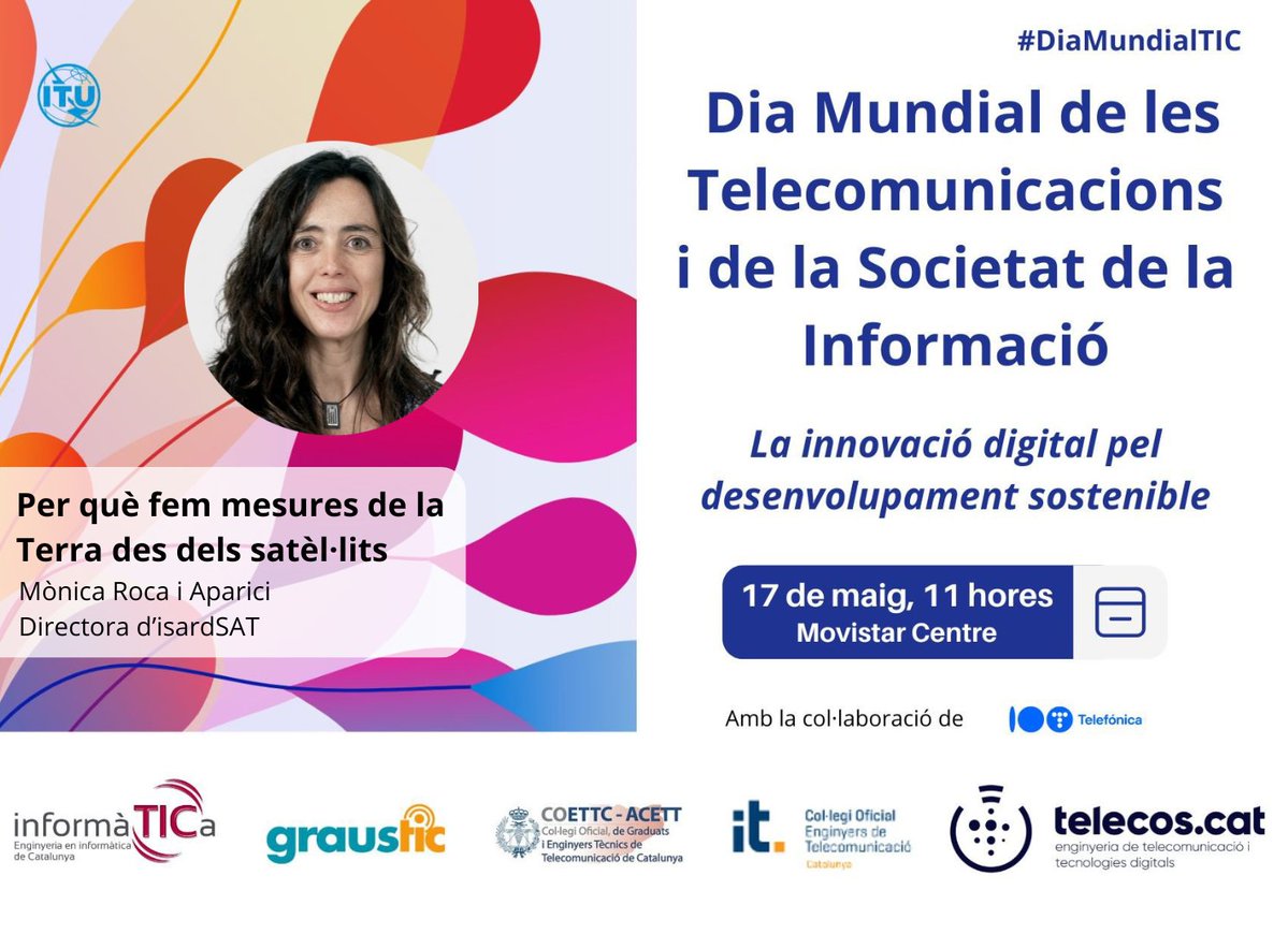 Per què fem mesures de la #Terra des dels satèl·lits? 🌍🛰️ Demà, la @MonicaRocaA participarà al panell d'experts del #DiaMundialTIC 2024, dedicat a la innovació digital pel #DesenvolupamentSostenible. #DMTSI2024 @COEINF @graustic