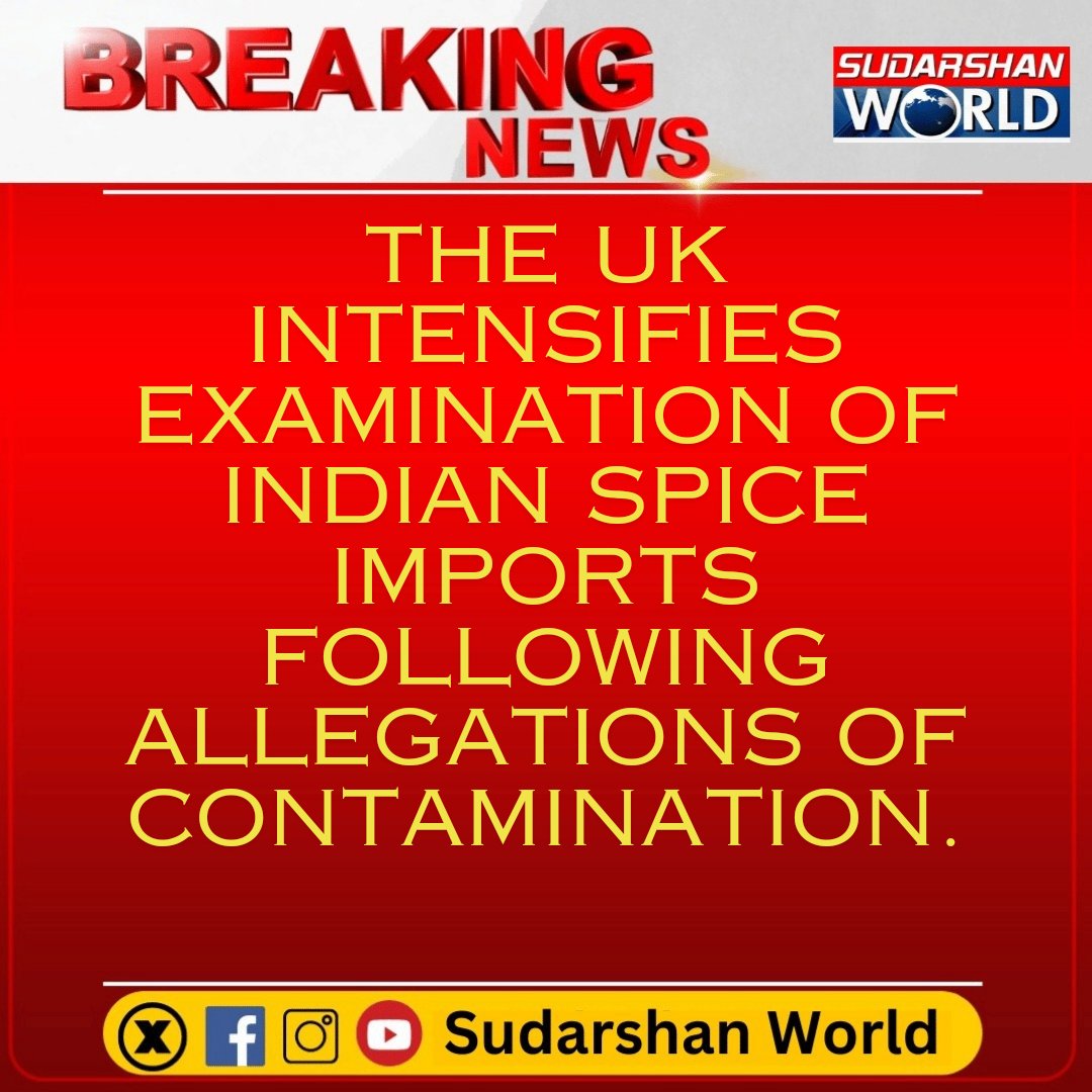 The UK intensifies examination of Indian spice imports following allegations of contamination.
#WorldNews #SudarshanWorld 
#UKNews