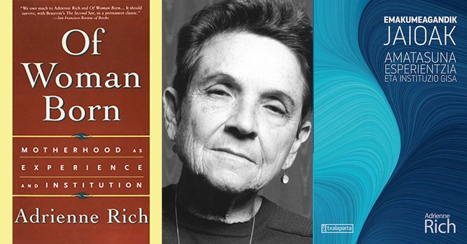 Gaurko egunez, 1929an, jaio zen Adrienne Rich poeta eta akademiko estatubatuarra. Ikuspegi feminista batetik, amatasunari buruzko teoriak eta bere bizipen pertsonalak uztartu zituen Emakumeagandik jaioak saiakera literarioan. @mberasca|k euskaratu zuen. txalaparta.eus/eu/berriak/kla…