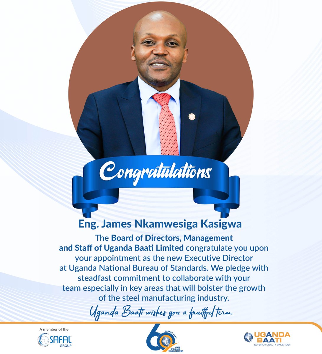 We congratulate 𝐄𝐧𝐠. 𝐉𝐚𝐦𝐞𝐬 𝐍𝐤𝐚𝐦𝐰𝐞𝐬𝐢𝐠𝐚 upon your appointment as the new Executive Director at @UNBSug You have a formidable partner in us and you can always call upon us to contribute to initiatives that guarantee the best quality standards in the steel sector.