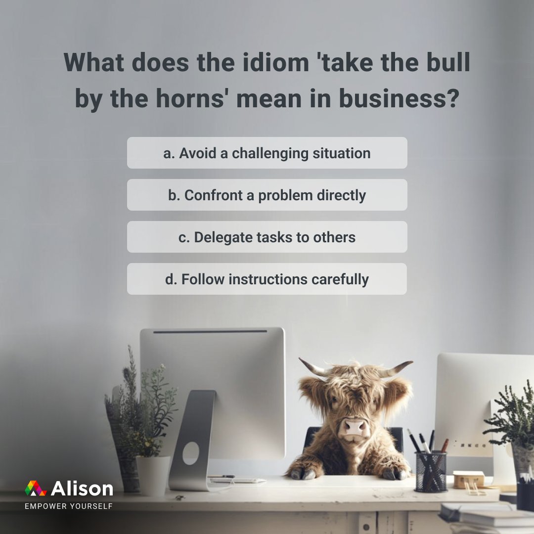 Let's wrestle with some #English idioms.🐮 Show off your English skills and share your answer in the comments! 👇 Take your English to the next level with our #FreeOnlineCourses - ow.ly/KsKg50REbzI. #EnglishQuiz #BusinessIdioms #LanguageLearning #Alison #EmpowerYourself