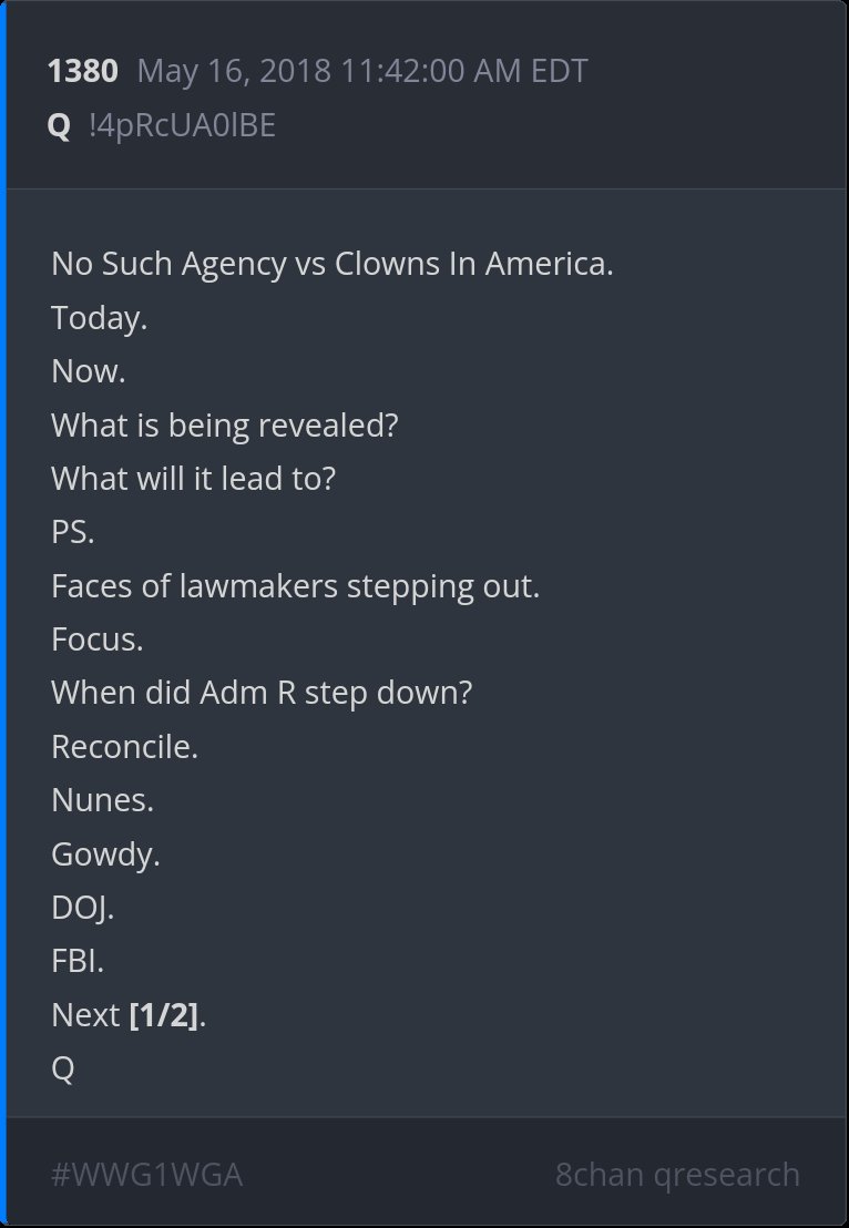 6 year Delta - No Such Agency vs Clowns In America. Today. Now. What is being revealed? What will it lead to? PS. Faces of lawmakers stepping out. Focus. When did Adm R step down? Reconcile. Nunes. Gowdy. DOJ. FBI. Next [1/2].