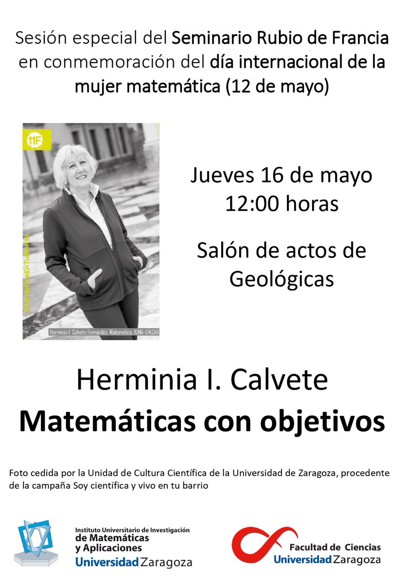 🟣Hoy jueves , a las 12:00, sesión especial del Seminario Rubio de Francia para celebrar el Día Internacional de la Mujer Matemática. Conferencia a cargo de Herminia Calvete. 📍Salón de actos de Geológicas (campus San Francisco, Zaragoza)