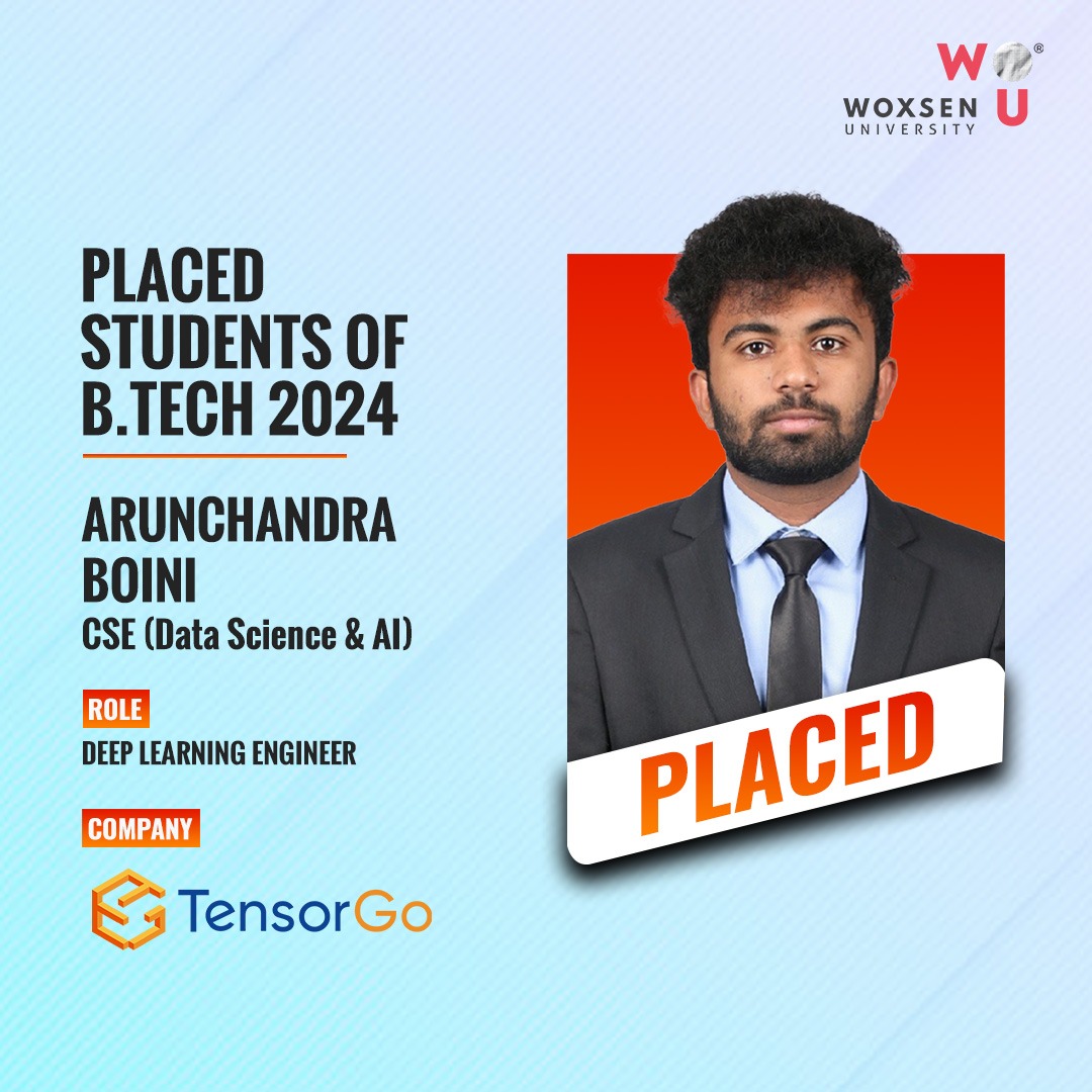 Congratulations to Arunchandra Boini from our CSE (Data Science & AI) 2024 batch for securing a coveted position as a Deep Learning Engineer at TensorGo !

#woxsenuniversity #campusplacement #leadership #corporaterelations
#placements #deeplearning #hyderabad