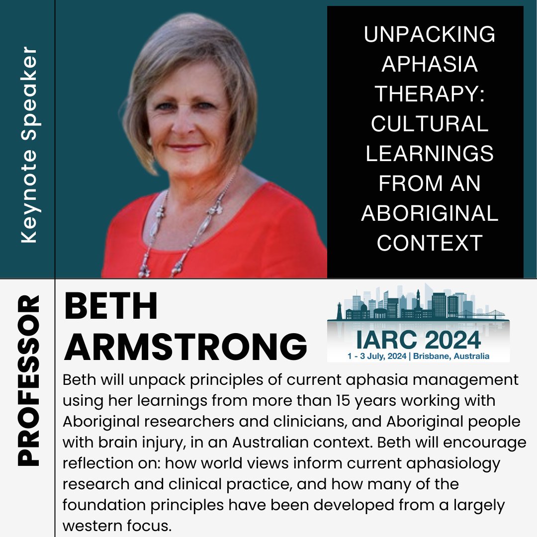 Our final @IARC2024 Keynote is @ProfBArmstrong @EdithCowanUni Western Australia. Beth leads a MDT focused on improving service delivery & quality of life for Aboriginal and Torres Strait Islander people after traumatic brain injury & stroke. @Aphasia_UQ @aphasiacre @CATs_Aphasia