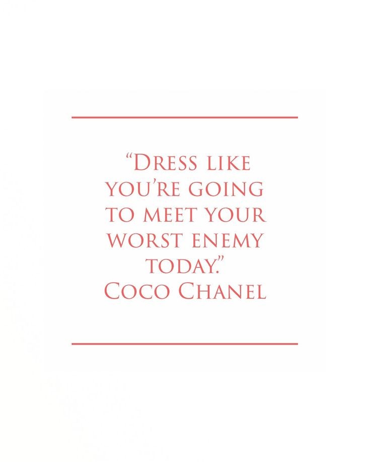 My mantra in dressing up.