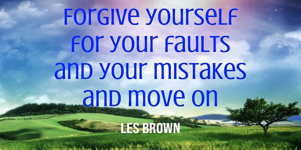 Forgive yourself for your faults and mistakes and move on - Les Brown - People Development Magazine bit.ly/2Furxsm @pdiscoveryuk @PeopleDevelop1 225 Famous Quotes To Inspire Development peopledevelopmentmagazine.com