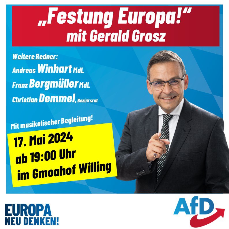 +++'Festung Europa!'+++ @GeraldGrosz kommt! Los geht's am 17. Mai ab 19 Uhr im Gmoahof Willing (Binderweg 6. 83043 Bad Aibling). Weitere Redner: Andreas Winhart MdL, @FBergmuellerMdL und @BR_Demmel. #AfD #Europawahl #Bayern Nicht verpassen, wir freuen uns auf euch! 💙🇩🇪🤝🏻🇦🇹
