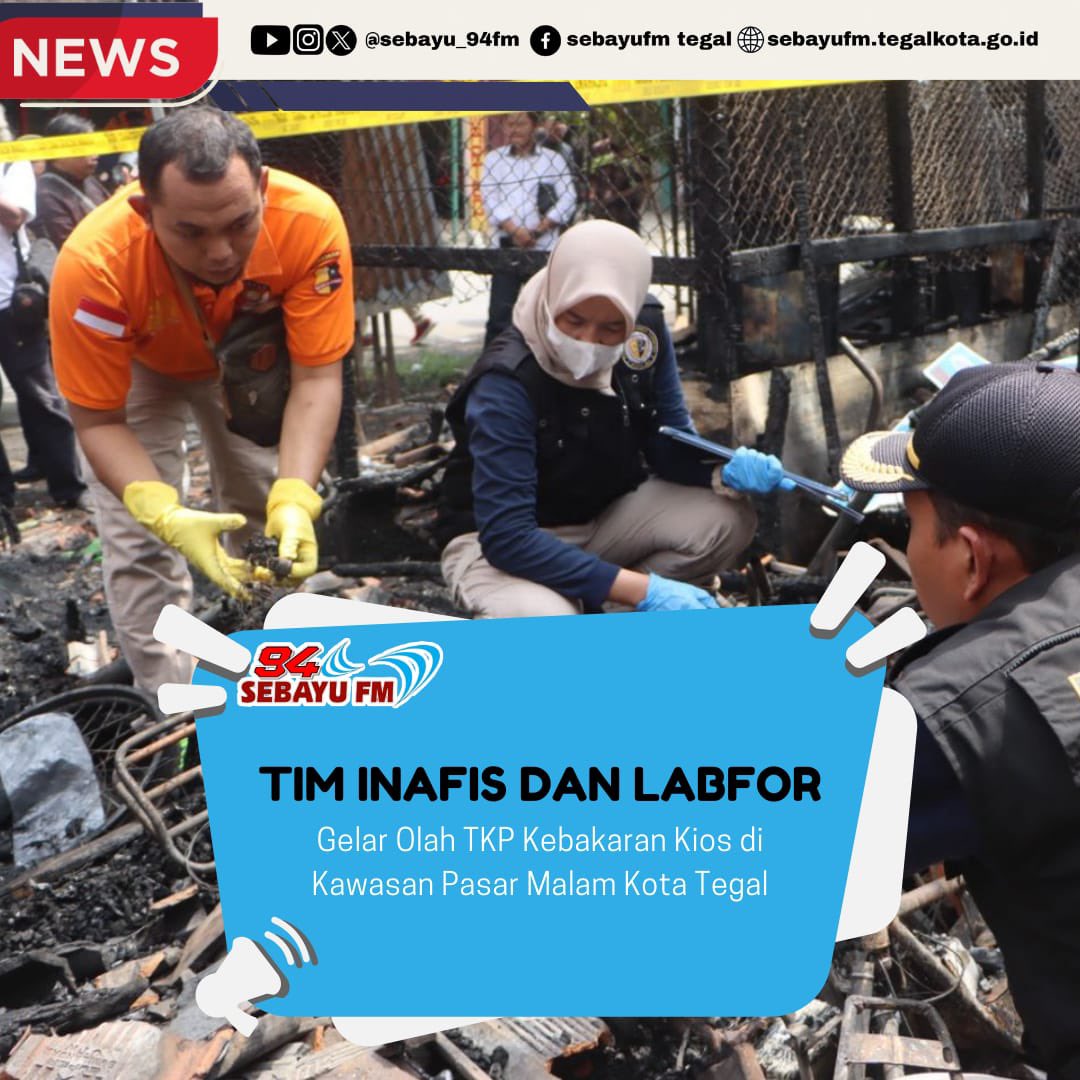 Tim Inafis dari Satreskrim Polres Tegal Kota bersama Laboratorium Forensik Polda Jateng melakukan olah Tempat Kejadian Perkara (TKP) kebakaran di kios Pasar Malam Kawasan Alun-alun Kota Tegal, Selasa (14/5/2024). Informasi selengkapnya sebayufm.tegalkota.go.id/tim-inafis-dan… #infotegal