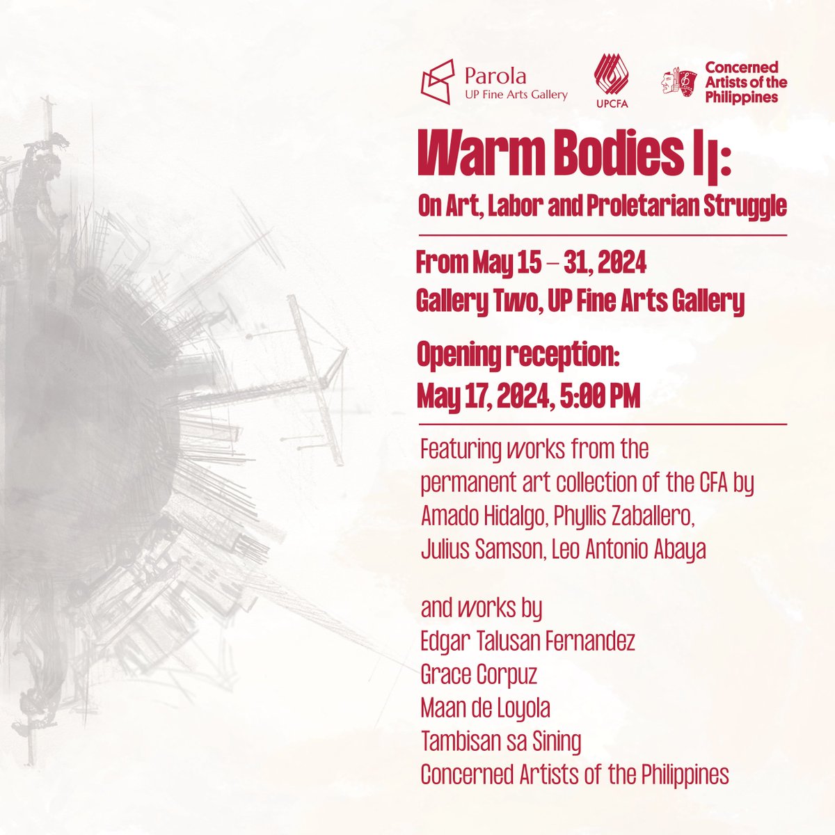 Press Release WARM BODIES II: On Art, Labor, and Proletarian Movements Opening on May 17, 5:00 P.M. On view from May 15-31, 2024 Gallery Two, UP Fine Arts Gallery UP College of Fine Arts, UP Diliman Art Exhibit in honor of Labor Day 2024 opens at the UP Fine Arts Gallery.