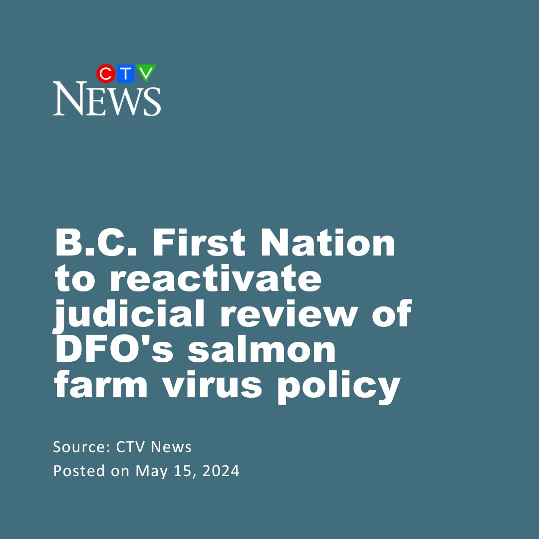 Chief Victor Isaac, ‘Namgis First Nation, has announced plans to reactivate a 2019 judicial review application to challenge DFO's policy of not testing for piscine orthoreovirus (PRV) before stocking open net-pen salmon farms in BC. DFO's reliance on the PRV policy, which