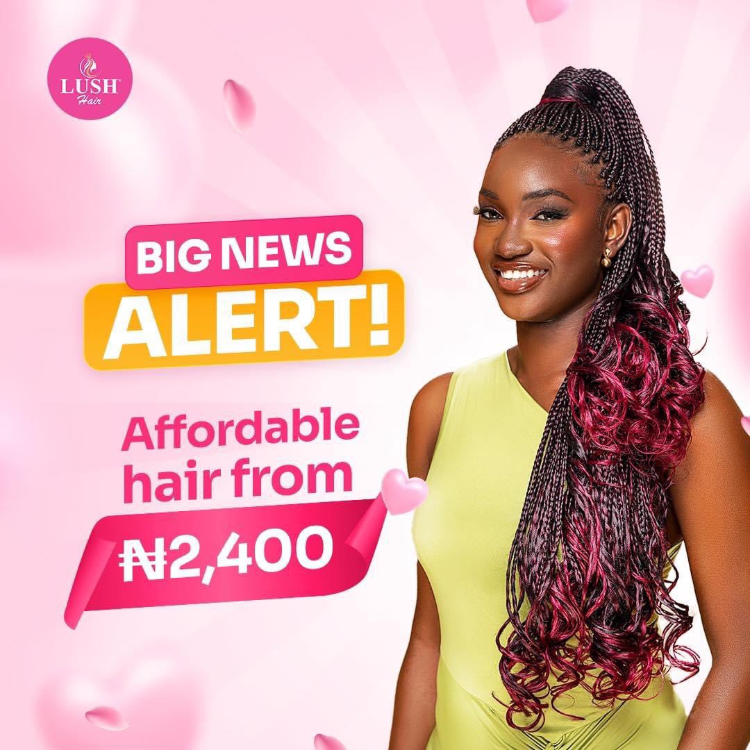 Are you on a hair budget? Are you thinking on how to go about getting affordable hair extensions?? No worries, cos Lush hair got you. You can now get Lush Hair Extensions for as low as #2,400.😀😀